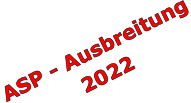 ASP - Ausbreitung 2022