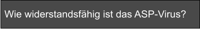 Wie widerstandsfähig ist das ASP-Virus?